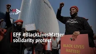 #BlackLivesMatter: EFF calls for SA to join George Floyd & Collins Khosa solidarity demonstrations