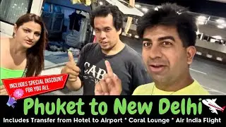 Air india flight from phuket to delhi | The Coral premium lounge Phuket Airport | Taxi in phuket