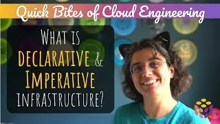 Declarative vs Imperative | Quick Bites of Cloud Engineering