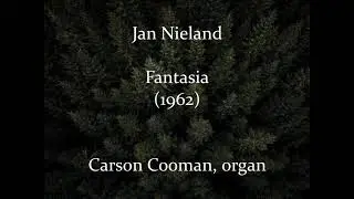 Jan Nieland &mdash; Fantasia (1962) for organ