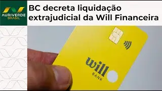 BC decreta liquida&ccedil;&atilde;o extrajudicial da Will Financeira