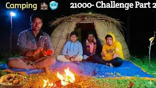 Village Camping in Deep forest 🥶⛺ | 21000- views Challenge Part -2🤔