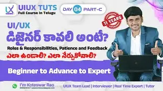 Day-4 Part-C : What are the Roles & Responsibilities in UX, Feedbacks, Internship Skills in UX