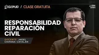 Clases gratuita: “Responsabilidad / Reparación civil” - Jhoel Chipana Catalán