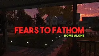Fears to Fathom: Home Alone &ndash; Gameplay Walkthrough FULL GAME