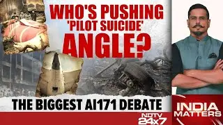 AI171 Plane Crash | Who's Pushing 'Pilot Suicide' Angle? The Biggest AI171 Debate