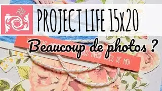 Project Life en français 15x20 cm // Travailler avec beaucoup de photos
