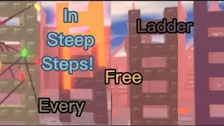 Every Free Ladder In Steep Steps! [Roblox]