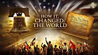 How the American Revolution Changed Global History Forever &ndash; Impact of The American Revolution
