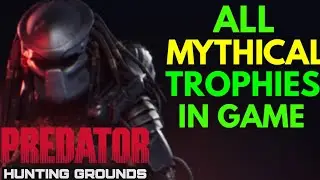 ALL MYTHICAL TROPHIES (CURRENTLY) IN PREDATOR: HUNTING GROUNDS