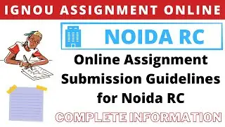 IGNOU ONLINE ASSIGNMENT- NOIDA RC | GUIDELINES FOR DECEMBER 2020 TEE | LAST DATE