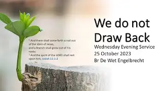23 - 075  - We do not Draw Back - Br  De Wet Engelbrecht