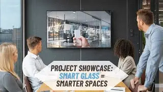 Smart Glass In Action: Real Projects From Our Customers - Examples of Smart Film and Smart Glass