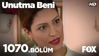 Unutma Beni 1070. Bölüm