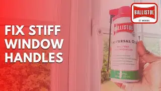 Ballistol Universal Oil - Fix a Stiff Window Handle