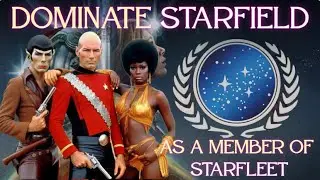 Dominating Starfield as a member of Starfleet 4