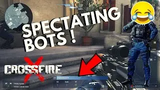 CrossfireX SPECTATING BOTS (FUNNY MOMENTS) w/Callum