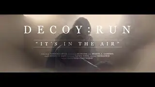 Decoy:Run - It's in the Air (Official Music Video)