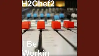 I Be Workin