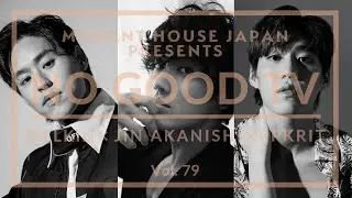 Moment House Japan PRESENTS NO GOOD TV - Vol. 79 | JIN AKANISHI & BILLKIN & PP KRIT