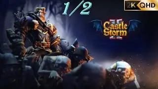 CastleStorm 2  Gameplay Full Campaign Ep 1/2 no commentary 2K-60FPS PC