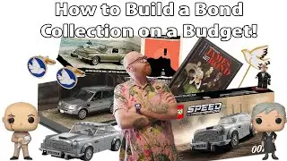 How to build a James Bond Collection on a Budget!