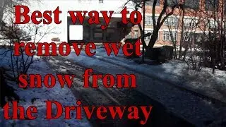 How to clear slush wet snow off of a driveway
