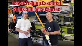 Kayak Fishing Essentials Skills and Accessories