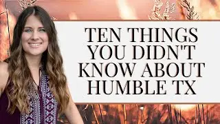 Humble TX - 10 Things You Didn&rsquo;t Know About Humble TX