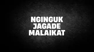 Nginguk Jagade Malaikat | Ustad Abul Aswad Al Bayaty