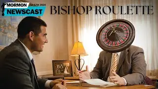 Mormon Leadership Roulette [The Mormon Newscast 025]