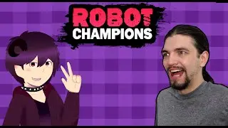 TheDominusIgnis plays Robot Champions Episode 3 - Mystrsyko joins the battle!