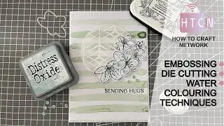 HOW TO - EMBOSSING - DIE CUTTING - WATER COLOURING TECHNIQUES - HANDMADE CARDS - QUICK!