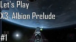 Let's Play X3: Albion Prelude &mdash; Запись 1 &mdash; I Love Vanilla (2/5)