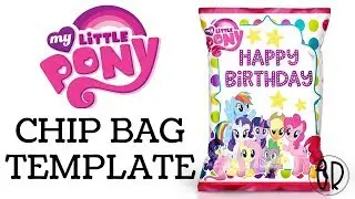 MY LITTLE PONY CHIP BAG FAVOR | HOW TO MAKE WITH FREE TEMPLATE