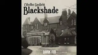 Cthulhu Gaslicht | Blackshade 4/4 | Verdammnis und Erlösung