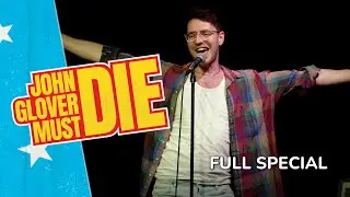 John Glover Must Die | Stand-Up Comedy Special