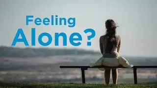 Explore God | Feeling Alone?