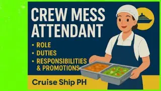 Crew Mess Attendant Facts | Cruise Ship PH 2025