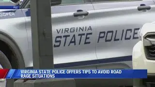 Virginia State Police offers tips to avoid road rage situations