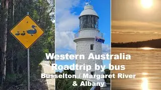 WESTERN AUSTRALIA Road Trip Episode 1: Busselton &ndash; Margaret River &ndash; Albany (by public bus)