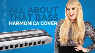 All About That Bass (Harmonica Cover)