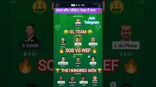SOB vs WEF dream11 prediction | SOB vs WEF  | men The Hundred Dream11 Prediction