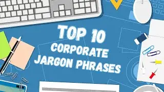 We HAVE to Stop Using This Corporate Jargon | Top 10 List