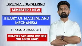 THEORY OF MACHINE AND MECHANISM CHAPTER 1&2 MOST IMP | DIPLOMA SEM 3 MECHANICAL ENGINEERING | T.O.M.