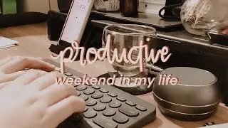 Productive Weekend in My Life - Side Hustle, Attack on Titan, Drinks I Love | Tea Time Plans
