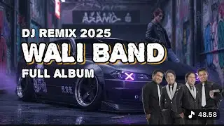 DJ REMIX WALI BAND FULL ALBUM 2025 | NO IKLAN | AUTOBASS MIDEL NERONTOK BASS PEMECAH KACA