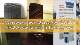 Review Aqueon QuietFlow 20 LED PRO Aquarium Fish Tank Power Filter For Up To 30 Gallon Aquariums