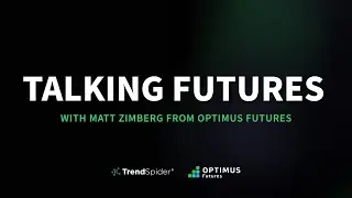 Talking Futures | with Matt Zimberg from Optimus Futures