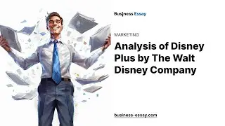 Analysis of Disney Plus by The Walt Disney Company - Essay Example